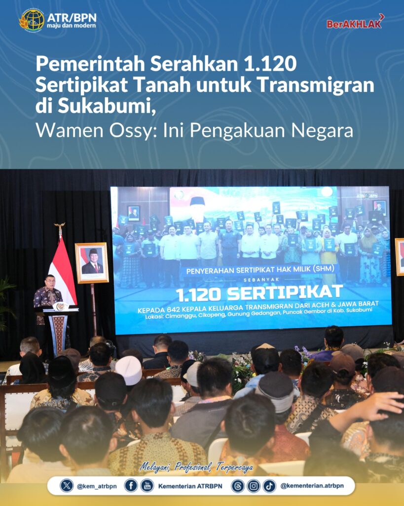 Jakarta — Setelah lebih dari dua dekade menempati tanah tanpa kepastian hukum, 642 Kepala Keluarga (KK) transmigran di Kabupaten Sukabumi akhirnya menerima Sertipikat Hak Milik (SHM) dari pemerintah melalui Kementerian Agraria dan Tata Ruang/Badan Pertanahan Nasional (ATR/BPN). Sebanyak 1.120 sertipikat diserahkan langsung ke transmigran oleh Menteri Koordinator Bidang Infrastruktur dan Pembangunan Kewilayahan (Menko IPK), Agus Harimurti Yudhoyono (AHY), dengan didampingi Wakil Menteri (Wamen) ATR/Wakil Kepala (Waka) BPN, Ossy Dermawan, dan Menteri Transmigrasi, Muhammad Iftitah Sulaiman, Selasa (18/06/2025).
“Tanpa kepastian hukum, tanah bisa menjadi beban. Tapi, dengan sertipikat, tanah berubah menjadi kekuatan. Ini pengakuan negara dalam bentuk dokumen hukum yang sah. Selamat kepada para penerima. Terima kasih kepada Pemda Sukabumi dan Kementerian Transmigrasi atas kolaborasinya,” ucap Wamen Ossy dalam sambutannya dalam acara yang berlangsung di Kantor Kementerian Transmigrasi, Jakarta.

Para penerima sertipikat merupakan transmigran yang telah tinggal sejak 2001 di empat wilayah transmigrasi, yaitu Cimanggu, Cikopeng, Gunung Gedongan, dan Puncak Gembor. Transmigran itu berasal dari berbagai daerah, termasuk Aceh dan Jawa Barat.

Dalam kesempatan ini, Menteri AHY menekankan bahwa kepemilikan SHM tidak hanya memberikan perlindungan hukum, tetapi juga membuka akses masyarakat ke berbagai peluang ekonomi. “Tanah yang sah bisa dimanfaatkan sebagai agunan ke perbankan dan menjadi modal usaha yang produktif,” tuturnya.

Sejalan dengan upaya mendaftarkan tanah di Indonesia, pada momen ini Menko IPK juga meluncurkan program unggulan inisiasi Kementerian Transmigrasi, yakni Trans Tuntas (Tuntas Lahan, Tuntas Harapan). Selaku Menteri Transmigrasi, Muhammad Iftitah Sulaiman, menjelaskan bahwa Trans Tuntas dirancang untuk menyelesaikan persoalan lama dalam program transmigrasi. 

“Ada puluhan ribu bahkan lebih dari 100 ribu sertipikat yang belum diserahkan. Kami mengalokasikan anggaran untuk membantu proses pengukuran dan penerbitan SHM ini bersama ATR/BPN,” ungkap Menteri Transmigrasi.

Muhammad Iftitah Sulaiman berharap, penyerahan SHM ini menjadi langkah konkret dalam mewujudkan keadilan agraria, memperkuat ekonomi masyarakat, serta meningkatkan kesejahteraan transmigran yang telah puluhan tahun berjuang membangun kehidupan di daerah baru.

Hadir mendampingi Wamen Ossy, sejumlah Pejabat Pimpinan Tinggi Pratama serta jajaran Kantor Wilayah (Kanwil) BPN Provinsi Jawa Barat. Turut hadir, Wakil Menteri Transmigrasi, Viva Yoga Mauladi; Bupati Sukabumi, Asep Japar; serta para Pejabat Pimpinan Tinggi Madya dan Pratama dari kementerian/lembaga terkait. (MW/FA)
